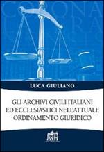 Gli archivi civili italiani ed ecclesiastici nell'attuale ordinamento giuridico