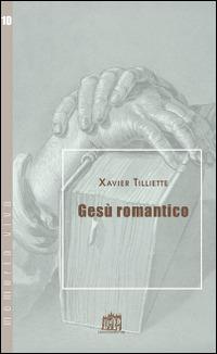 Gesù romantico - Xavier Tilliette - copertina