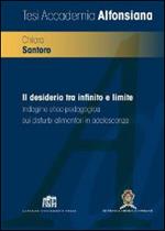 Il desiderio tra infinito e limite. Indagine etico-pedagogica sui disturbi alimentari in adolescenza