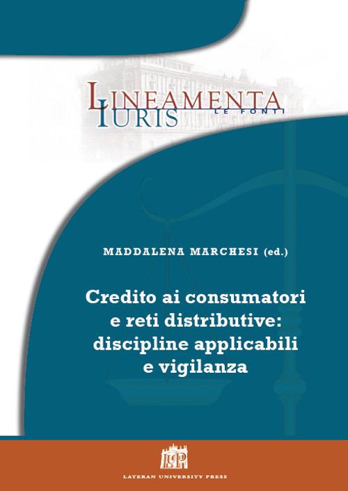 Credito ai consumatori e reti distributive: discipline applicabili e vigilanza - copertina