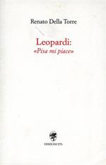 Leopardi: «Pisa mi piace»