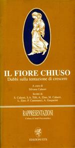 Il fiore chiuso. Dubbi sulla tentazione di crescere