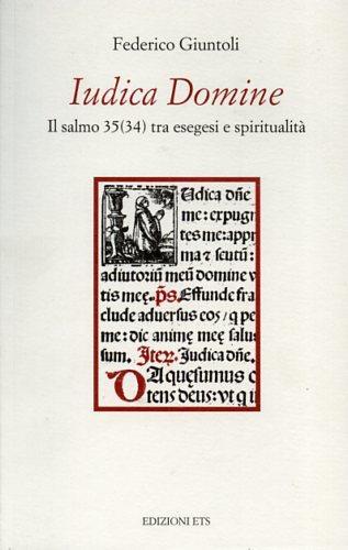 Iudica Domine. Il salmo 35 (34) tra esegesi e spiritualità - Federico Giuntoli - 2