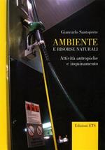 Ambiente e risorse naturali. Attività antropiche e inquinamento