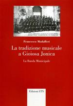 La tradizione musicale gioiosa jonica. la banda municipale