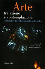 Arte tra azione e contemplazione. L'interattività nelle ricerche artistiche