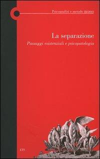 La separazione. Passaggi esistenziali e psicopatologia - copertina