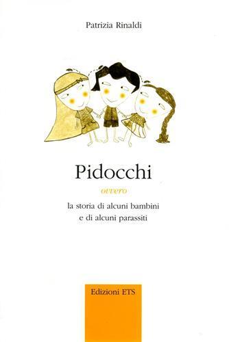 Pidocchi ovvero la storia di alcuni bambini e di alcuni parassiti - Patrizia Rinaldi - copertina