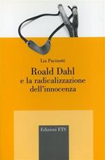 Roald Dahl e la radicalizzazione dell'innocenza