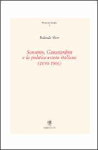 Sonnino, Guicciardini e la politica estera italiana (1899-1906) - Rolando Nieri - copertina