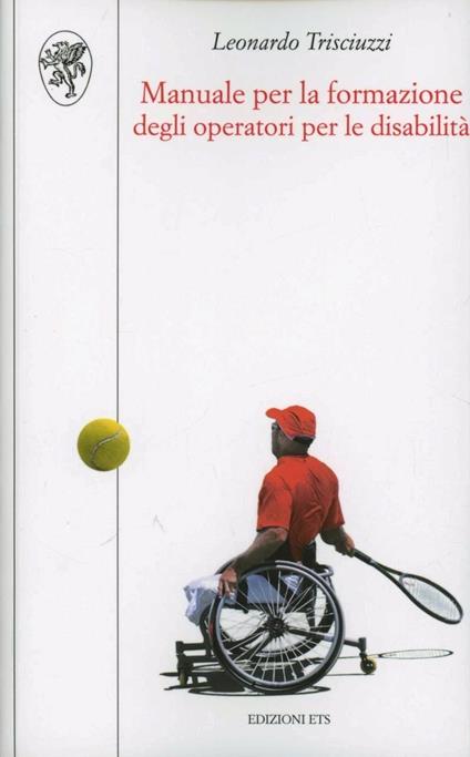 Manuale per la formazione degli operatori per le disabilità - Leonardo Trisciuzzi - copertina