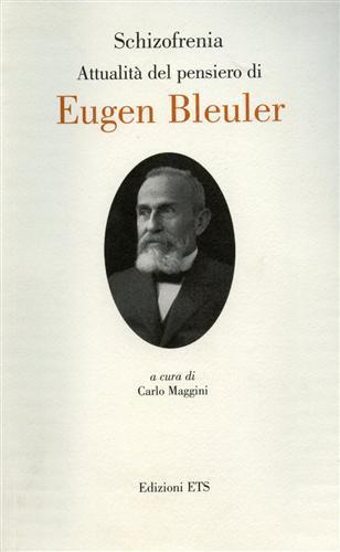 Schizofrenia. Attualità del pensiero di Eugen Bleuler. Ediz. italiana e inglese - 3