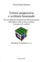 Lettura progressiva e scrittura funzionale. Per una didattica laboratoriale dell'insegnamento dell'italiano nella scuola secondaria (con prove di verifica)