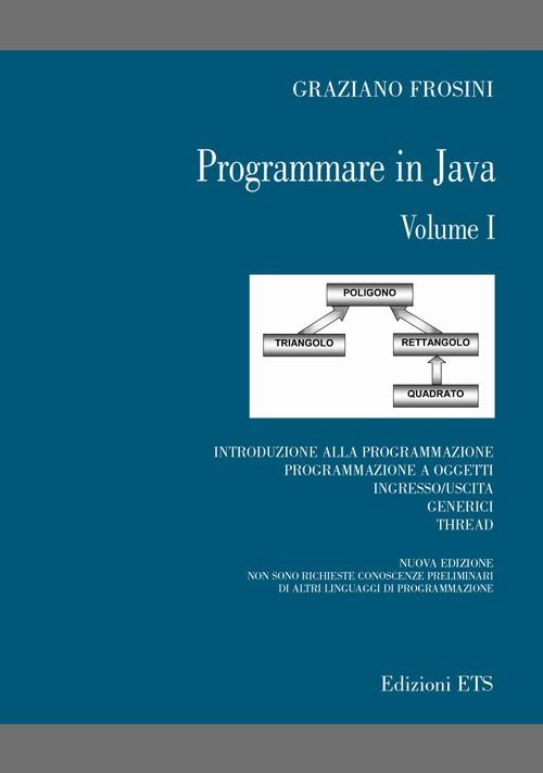 Programmare in Java. Vol. 1 - Graziano Frosini - copertina