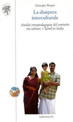 La diaspora interculturale. Analisi etnopedagogica del contatto tra culture: Tamil in Italia