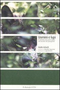 Uomini e lupi. Il cammino dei parchi italiani nel racconto dei protagonisti - Giulio Ielardi - 3