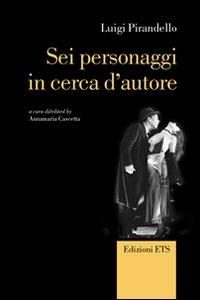 Sei personaggi in cerca d'autore - Luigi Pirandello - copertina