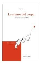 Le stanze del corpo. Istituzioni e disabilità