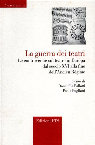 La guerra dei teatri. Le controversie sul teatro in Europa dal secolo XVI alla fine dell'Ancien Régime - copertina