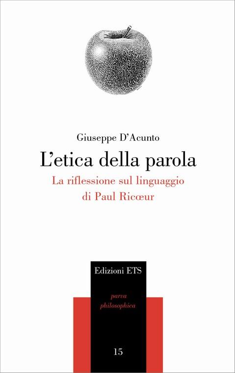 L'etica della parola. La riflessione sul linguaggio di Paul Ricoeur - Giuseppe D'Acunto - copertina