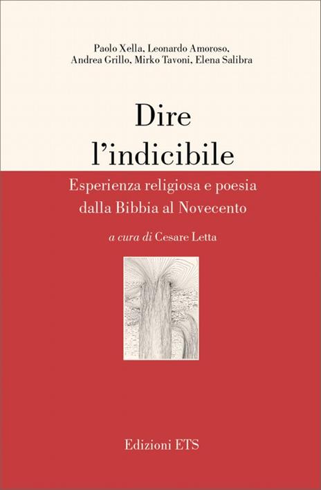 Dire l'indicibile. Esperienza religiosa e poesia dalla Bibbia al Novecento - copertina