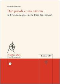 Due popoli e una nazione. Mikrasiátes e greci nella terra dei centauri - Luciano Li Causi - copertina