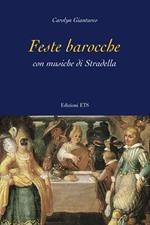 Feste barocche. Con musiche di Stradella