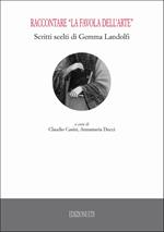 Raccontare «la favola dell'arte». Scritti scelti di Gemma Landolfi