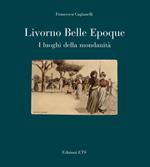 Livorno Belle Epoque. I luoghi della mondanità