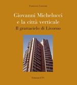 Francesca Michelucci e la città verticale. Il grattacielo di Livorno