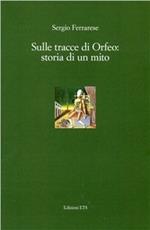 Sulle tracce di Orfeo. Storia di un mito