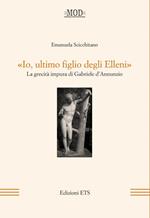 «Io, ultimo figlio degli Elleni». La grecità impura di Gabriele D'Annunzio