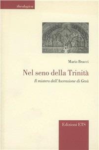 Nel seno della Trinità. Il mistero dell'ascensione di Gesù - Mario Bracci - copertina