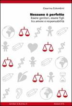 Nessuno è perfetto. Essere genitori, essere figli tra amore e responsabilità