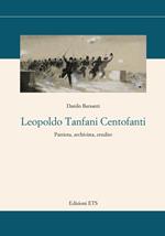 Leopoldo Tanfani Centofanti. Patriota, archivista, erudito