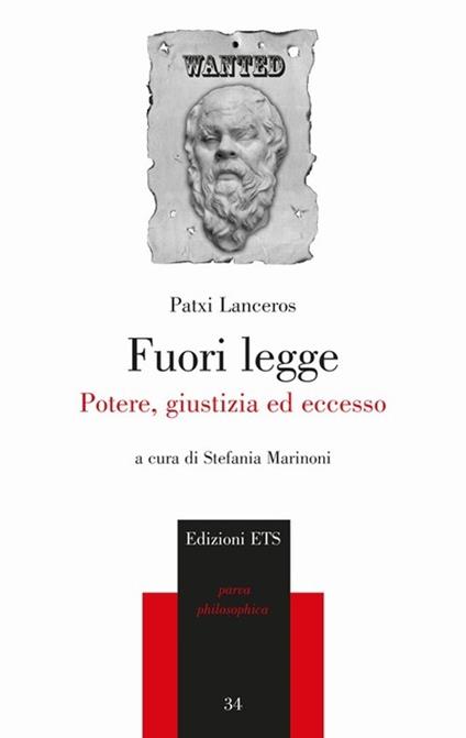 Fuori legge. Potere, giustizia ed eccesso - Patxi Lanceros - copertina