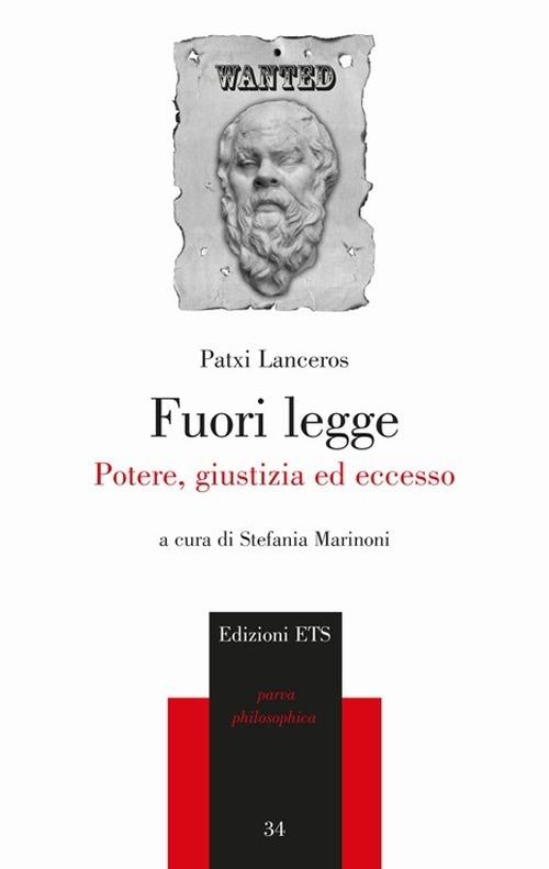 Fuori legge. Potere, giustizia ed eccesso - Patxi Lanceros - copertina