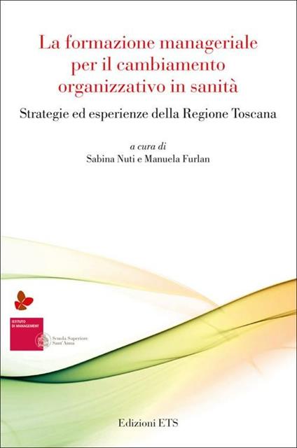 La formazione manageriale per il cambiamento organizzativo in sanità. Strategie ed esperienze della Regione Toscana - copertina