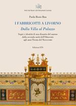 I fabbricotti a Livorno. Dalla villa al palazzo Segni e identità di una dinastia del marmo dalla seconda metà dell'Ottocento agli anni trenta del Novecento