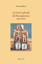 La Grecia plurale del risorgimento (1821-1915)