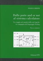 Dalle porte and or not al sistema calcolatore. Un viaggio nel mondo delle reti logiche in compagnia del linguaggio Verilog