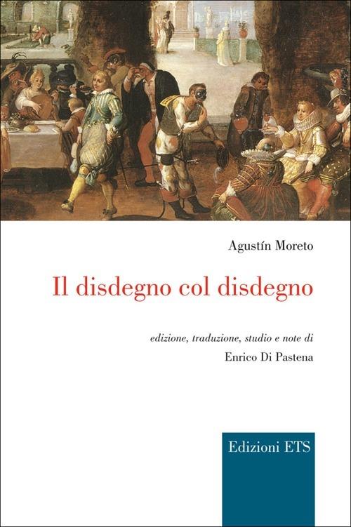 Il disdegno col disdegno - Augustin Moreto - copertina