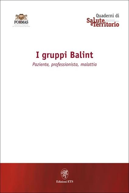 I gruppi Balint. Paziente, professionista, malattia - copertina