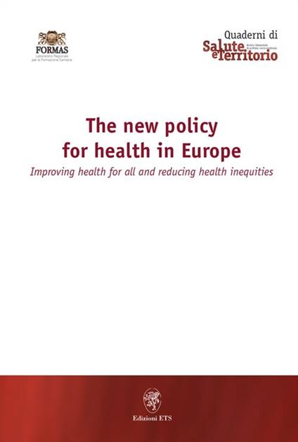 The New Policy for Health in Europe. Improving health for all and reducing health inequalities - Mariella Crocellà - copertina