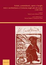 Artisti, committenti, opere e luoghi. Arte e architettura a Cremona negli atti dei notai (1440-1468)