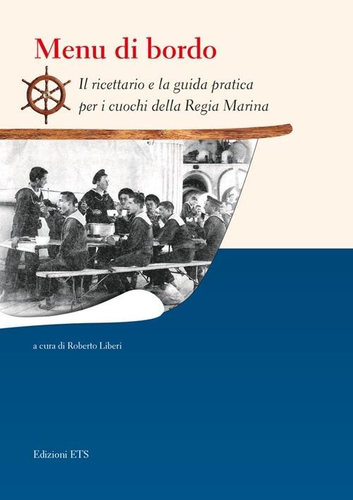 Menu di bordo. Il ricettario e la guida pratica per i cuochi della Regia Marina - copertina