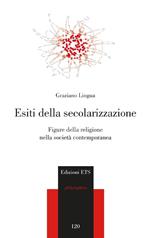 Esiti della secolarizzazione. Figure della religione nella società contemporanea