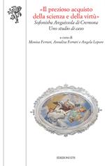 «Il prezioso acquisto della scienza della virtù». La Scuola magistrale «Sofonisba Anguissola» di Cremona: uno studio di caso