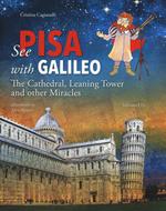 See Pisa with Galileo. The cathedral, leaning tower and other miracles