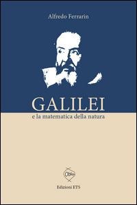 Galilei e la matematica della natura - Alfredo Ferrarin - copertina